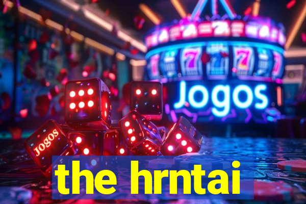 the hrntai